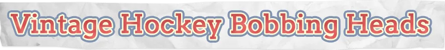Vintage Hockey Bobbing Heads
